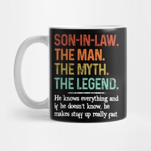 Son-in-law The Myth The Legend He Knows Everything Mug